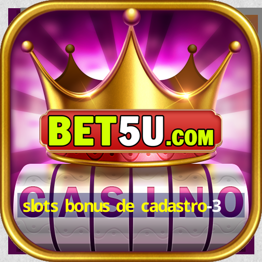 slots bonus de cadastro